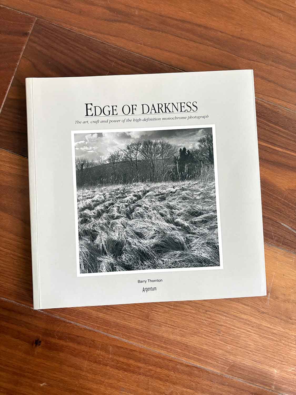EDGE OF DARKNESS
The art, craft and power of the high-definition monochrome photograph